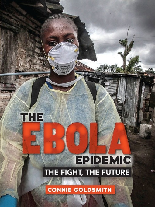 Title details for The Ebola Epidemic by Connie Goldsmith - Available